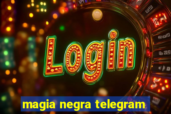 magia negra telegram